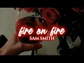 Download Lagu Fire on Fire - Sam Smith (slowed \u0026 reverb)