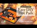 Learn How To Make Easy DIY Hot Pads