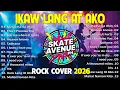 Ikaw Lang At Ako 🎧 OPM Rock Cover Non-stop Playlist 2026💕Hot Hit Philippines 2026 - Skate Avenue PH