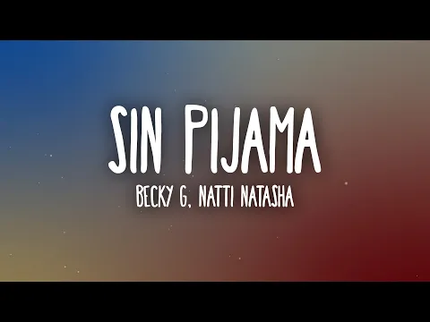 Download MP3 Becky G, Natti Natasha - Sin Pijama (Letra/Lyrics)