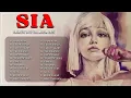 Lagu SIA Best Songs Playlist 💖 | Full Album of Iconic Hits Collection 2025
