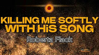 Download Roberta Flack - Killing me softly with his song (KARAOKE VERSION) MP3