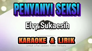 Download PENYANYI SEKSI Elvy Sukaesih - KARAOKE TANPA VOKAL KEYBOARD MP3