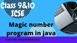 Magic Number Program in Java Class 9 10 ICSE Chetan Programming