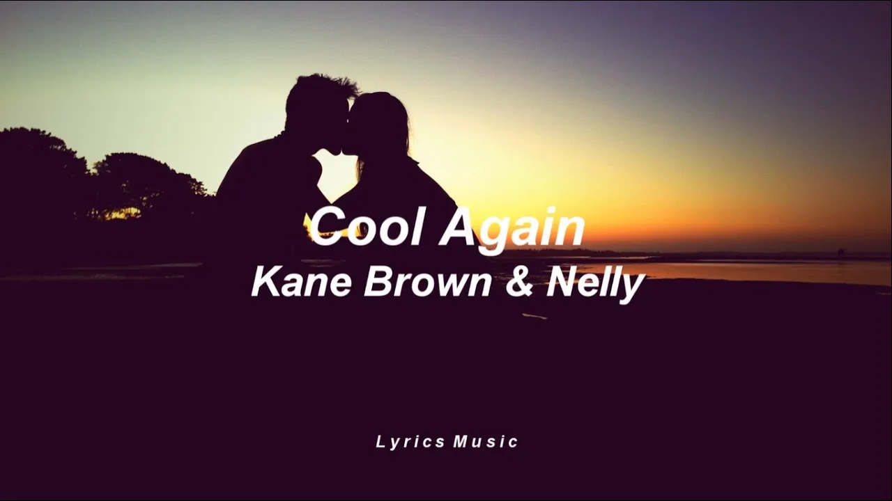 Kane Brown & Nelly - Cool again (Lyrics)