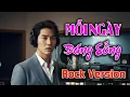 Lagu Mỗi Ngày Đáng Sống 🔥 Rock Version 🔥 Bản nhạc ý nghĩa về đời người