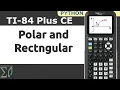 IT-84 Plus CE 6 Converting Polar and Rectangular expressions