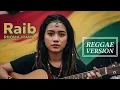 Lagu Rhoma Irama - RAIB | Cover Reggae Version