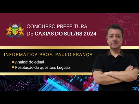 Download MP3 Informática Legalle: Concurso da Prefeitura de Caxias do Sul 2024 | Professor Paulo França