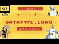 DATATYPE LONG JAVA PROGRAMMING in hindi Java tutorial in Hindi 2022 Data Type in Java