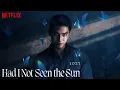 Watch Had I Not Seen the Sun | Netflix Official Site