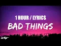 BoyWithUke - Bad Things 1 HOUR LOOP