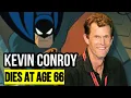 Kevin Conroy longtime voice of animated Batman dies at 66