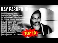 Download Lagu Ray Parker Jr 2023 MIX ~ Top 10 Best Songs ~ Greatest Hits ~ Full Album
