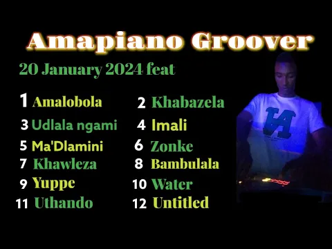 Download MP3 Amapiano Groover 20 January 2024 Mix Ft Kelvin mo_Amalobola, Kadza de_Khabazela, imali+27625540170