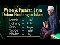 Lagu Weton Dan Pasaran Jawa Dalam Pandangan Islam - Oleh KH Himamuddin Ridwan