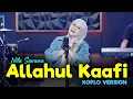 ALLAHUL KAFI NITA SAVANA COVER KOPLO VERSION by Koplo Ind