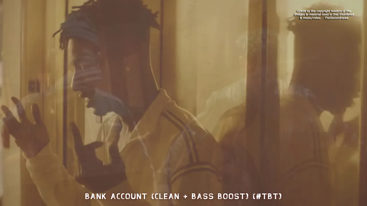 21 Savage - Bank Account (CLEAN BASS BOOST) (#TBT)