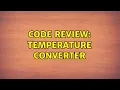 Code Review Temperature Converter 4 Solutions
