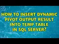 How to insert dynamic pivot output result into temp table in SQL server