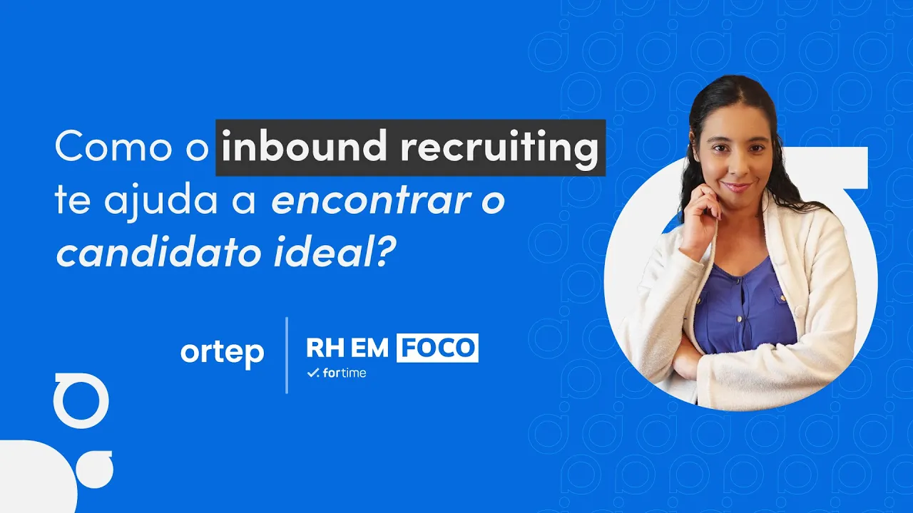Como usar o Inbound Recruiting para encontrar o candidato ideal? | RH em foco #61 - Vídeo do YouTube da Ortep