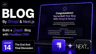 Simple Blog By Strapi & Next.js #14 - The End And Discussions