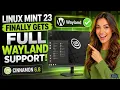 Linux Mint 23 Finally Gets FULL Wayland Support Cinnamon 6 8