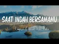 Download Lagu UNGU - Saat Indah Bersamamu ( Official Lyric Video  )