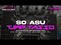 Lagu DJ SO ASU NAYKILLA STYLE  TJAP TASSO ‼️VIRAL TIKTOK | ARAK DISCJOKEY
