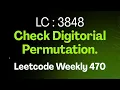 3848 Check Digitorial Permutation Leetcode Weekly Contest 470 Leetcode 3848