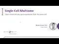 Single-Cell Multiome - Open chromatin plus gene expression from the same cell