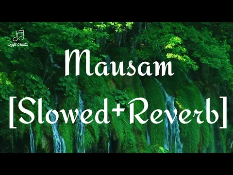 Download MP3 Mausam [Slowed+Reverb] - Rahul Vaidya | Lofi Audio