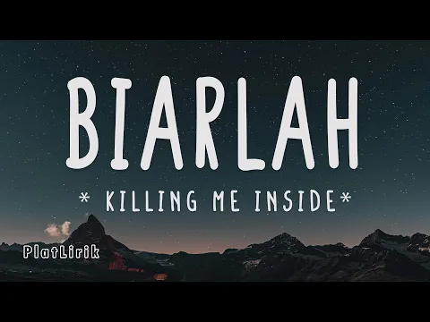 Download MP3 biarlah - killing me inside (Lirik Lagu) ~ dirimu dihatiku sudah terlalu lama