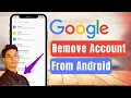How To Remove Google Account From Android Phone 2024 Step By Step Guide