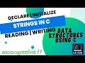 Strings in C Declare Initialise Reading Writing