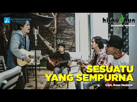 Download MP3 Hijau Daun - Sesuatu Yang Sempurna (Official Acoustic)