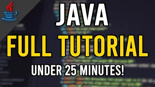 Java Beginners Tutorial under 25 mins