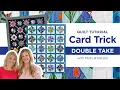 Card Trick Double Take Two New Layer Cake Friendly Patterns