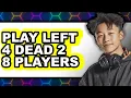 How To Play Left 4 Dead 2 8 Players Full Guide