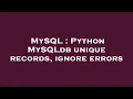 MySQL Python MySQLdb unique records ignore errors