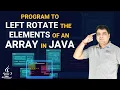 Java program to left rotate the elements of an array - Java Programming