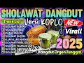 Lagu SHOLAWAT NABI MERDU TERBARU VIRAL 2025 VERSI DANGDUT KOPLO PENYEJUK HATI ENAK DI DENGAR FULL BASS