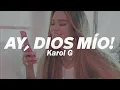 Download Lagu KAROL G - Ay, dios mío! ❤️| LETRA