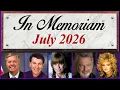 In Memoriam July 2026 Famous Faces We Lost in July 2026