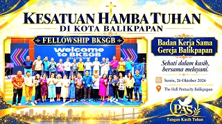 BERSATUNYA PARA HAMBA TUHAN & PENDETA, GEMBALA MELALUI FELLOWSHIP BADAN KERJA SAMA GEREJA BALIKPAPAN