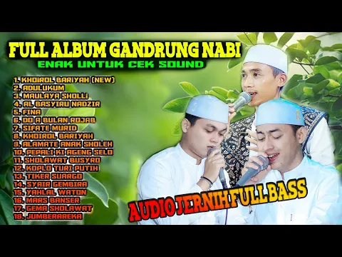 Download MP3 FULL ALBUM SHOLAWAT MERDU GANDRUNG NABI FULL BASS , ALBUM GANDRUNG NABI TERBARU 2024