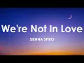 SIENNA SPIRO - We're Not In Love (Lyrics)