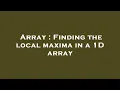 Array Finding the local maxima in a 1D array