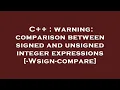 C warning comparison between signed and unsigned integer expressions -Wsign-compare
