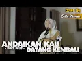 Download Lagu ANDAIKAN KAU DATANG KEMBALI - KOES PLUS | COVER BY DILLA NOVERA